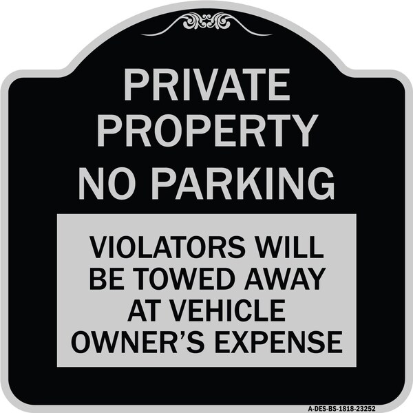 Private Property No Parking Violators Will Be Towed Away at Vehicle Owners Expense, BS-1818-23252